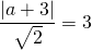 \[\dfrac{|a+3|}{~\sqrt[]{\mathstrut 2}} =3\]
