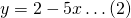 \[y=2-5x \dots (2)\]